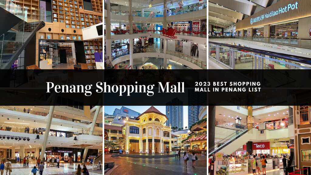 Penang Shopping Mall 2023 Best Shopping Mall In Penang List