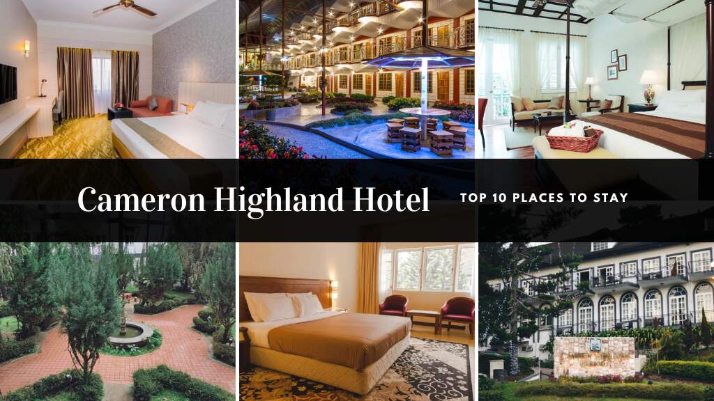 Cameron Highland Hotel: Top 10 Places To Stay