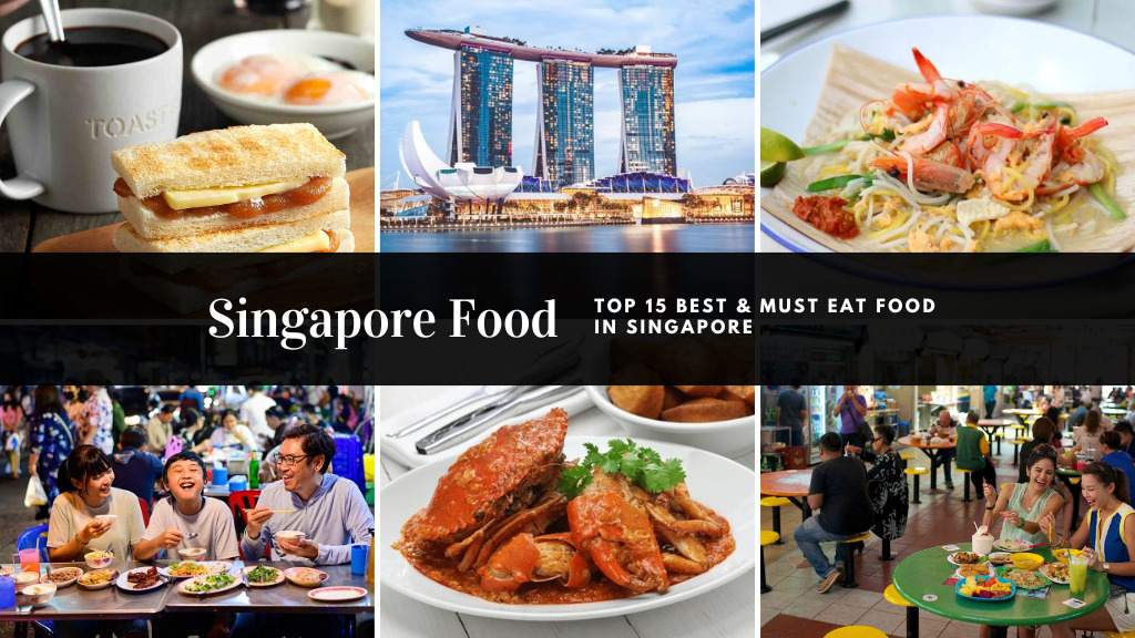 Singapore Food Top 15 Best & Must Eat Food In Singapore